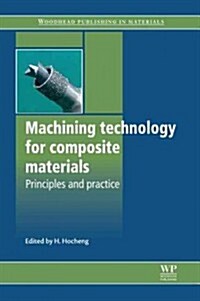 Machining Technology for Composite Materials : Principles and Practice (Hardcover)