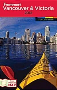 Frommers Vancouver & Victoria [With Foldout Map] (Paperback, 17th)