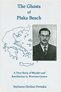 The Ghosts of Plaka Beach: A True Story of Murder and Retribution in Wartime Greece (Hardcover)