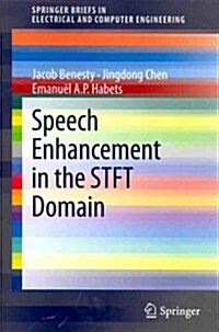 Speech Enhancement in the Stft Domain (Paperback, 2012)