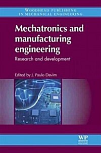 Mechatronics and Manufacturing Engineering : Research and Development (Hardcover)