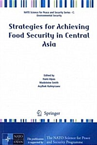 Strategies for Achieving Food Security in Central Asia (Paperback, 2012)