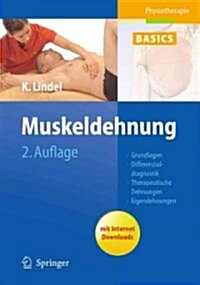 Muskeldehnung: Grundlagen, Differenzialdiagnostik, Therapeutische Dehnungen, Eigendehnungen (Hardcover, 2)