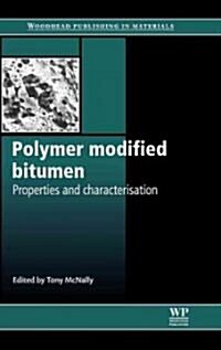 Polymer Modified Bitumen : Properties and Characterisation (Hardcover)