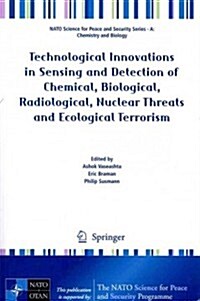 Technological Innovations in Sensing and Detection of Chemical, Biological, Radiological, Nuclear Threats and Ecological Terrorism (Paperback, 2012)