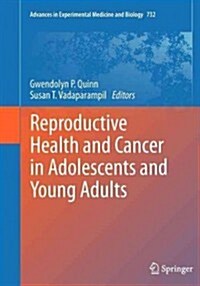 Reproductive Health and Cancer in Adolescents and Young Adults (Hardcover, 2012)