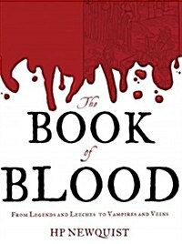 The Book of Blood: From Legends and Leeches to Vampires and Veins (Hardcover)