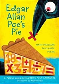 Edgar Allan Poes Pie: Math Puzzlers in Classic Poems (Hardcover)