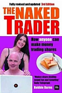 The Naked Trader: How Anyone Can Make Money Trading Shares (Paperback, 3)