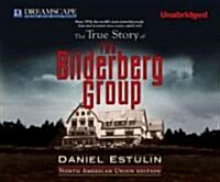 The True Story of the Bilderberg Group (Audio CD)