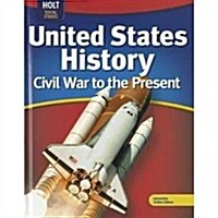 Holt McDougal United States History: Student Edition Grades 6-9 Civil War to the Present 2011 (Hardcover)