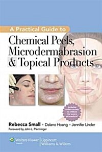 A Practical Guide to Chemical Peels, Microdermabrasion & Topical Products (Hardcover)