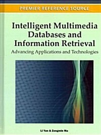 Intelligent Multimedia Databases and Information Retrieval: Advancing Applications and Technologies (Hardcover)