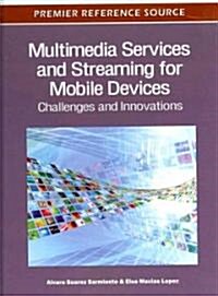 Multimedia Services and Streaming for Mobile Devices: Challenges and Innovations (Hardcover)