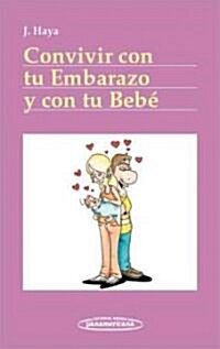Convivir con tu embarazo y con tu bebe / Living with your Pregnancy and your Baby (Paperback)