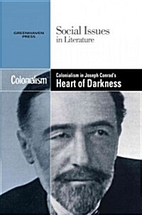 Colonialism in Joseph Conrads Heart of Darkness (Hardcover)