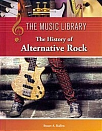 The History of Alternative Rock (Library Binding)