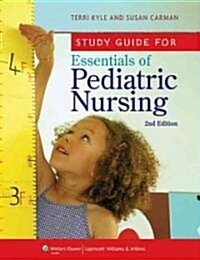 Study Guide for Essentials of Pediatric Nursing (Paperback, 2, Study Guide)