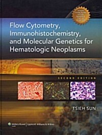 Flow Cytometry, Immunohistochemistry, and Molecular Genetics for Hematologic Neoplasms (Hardcover, 2)