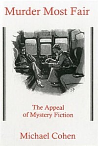Murder Most Fair: The Appeal of Mystery Fiction (Hardcover)
