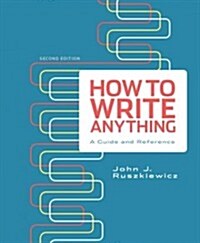 How to Write Anything: A Guide and Reference (Paperback, 2)