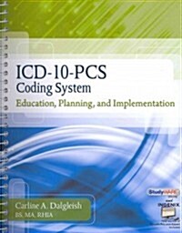 ICD-10-PCs Coding System: Education, Planning and Implementation (Book Only) (Spiral)