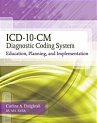 ICD-10-CM Diagnostic Coding System: Education, Planning and Implementation with Premium Website Printed Access Card and Cengage Encoderpro.com Demo Pr (Spiral)