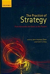 The Practice of Strategy : From Alexander the Great to the Present (Hardcover)