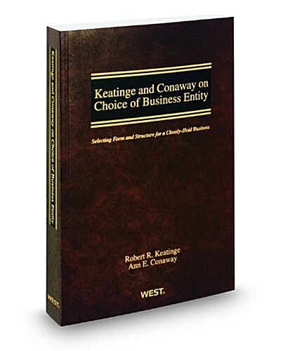 Keatinge and Conaway on Choice of Business Entity (Paperback)