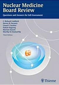Nuclear Medicine Board Review: Questions and Answers for Self-Assessment (Paperback, 3)