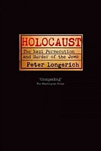 Holocaust : The Nazi Persecution and Murder of the Jews (Paperback)