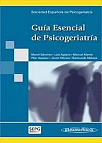 Guia esencial de psicogeriatria / Psychogeriatric essential guide (Paperback, 1st)