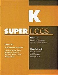 SUPERLCCS, Class K: Subclasses KL-KWX: Law of Asia and Eurasia, Africa, Pacific Area and Antarctica (Paperback)