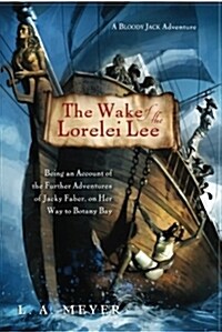 The Wake of the Lorelei Lee: Being an Account of the Further Adventures of Jacky Faber, on Her Way to Botany Bay (Paperback)