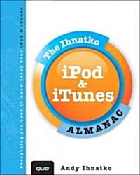 Inside iPod & iTunes With Andy Ihnatko & Lex Friedman (Paperback)