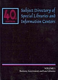 Subject Directory of Special Libraries and Information Centers (Paperback, 40th)