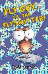 Fly Guy vs. the Flyswatter! (Prebound, Bound for Schoo)