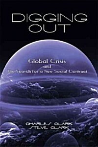 Digging Out: Global Crisis and the Search for a New Social Contract (Paperback)