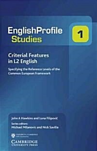 Criterial Features in L2 English : Specifying the Reference Levels of the Common European Framework (Paperback)