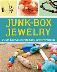 Junk-Box Jewelry: 25 DIY Low Cost (or No Cost) Jewelry Projects (Paperback)