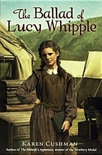 The Ballad of Lucy Whipple (Paperback, Reprint)