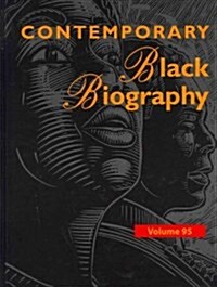 Contemporary Black Biography: Profiles from the International Black Community (Library Binding)