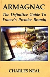 Armagnac: The Definitive Guide to Frances Premier Brandy (Paperback)