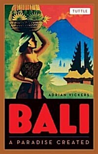 Bali: A Paradise Created (Paperback, 2)