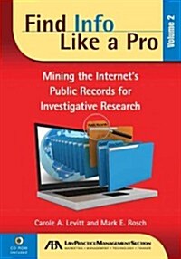Find Info Like a Pro: Mining the Internets Public Records for Investigative Research (Paperback)