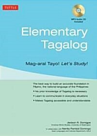 Elementary Tagalog: Tara, Mag-Tagalog Tayo! Come On, Lets Speak Tagalog! (MP3 Audio CD Included) [With MP3] (Hardcover)