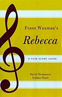 Franz Waxmans Rebecca: A Film Score Guide (Paperback)