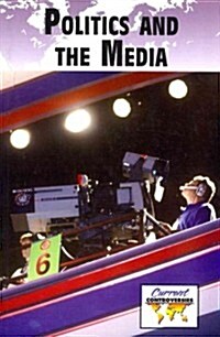 Politics and the Media (Paperback)