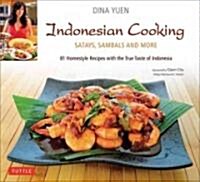 Indonesian Cooking: Satays, Sambals and More [Indonesian Cookbook, 81 Recipes] (Hardcover)