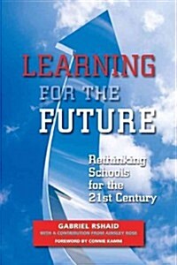 Learning for the Future: Rethinking Schools for the 21st Century (Paperback)